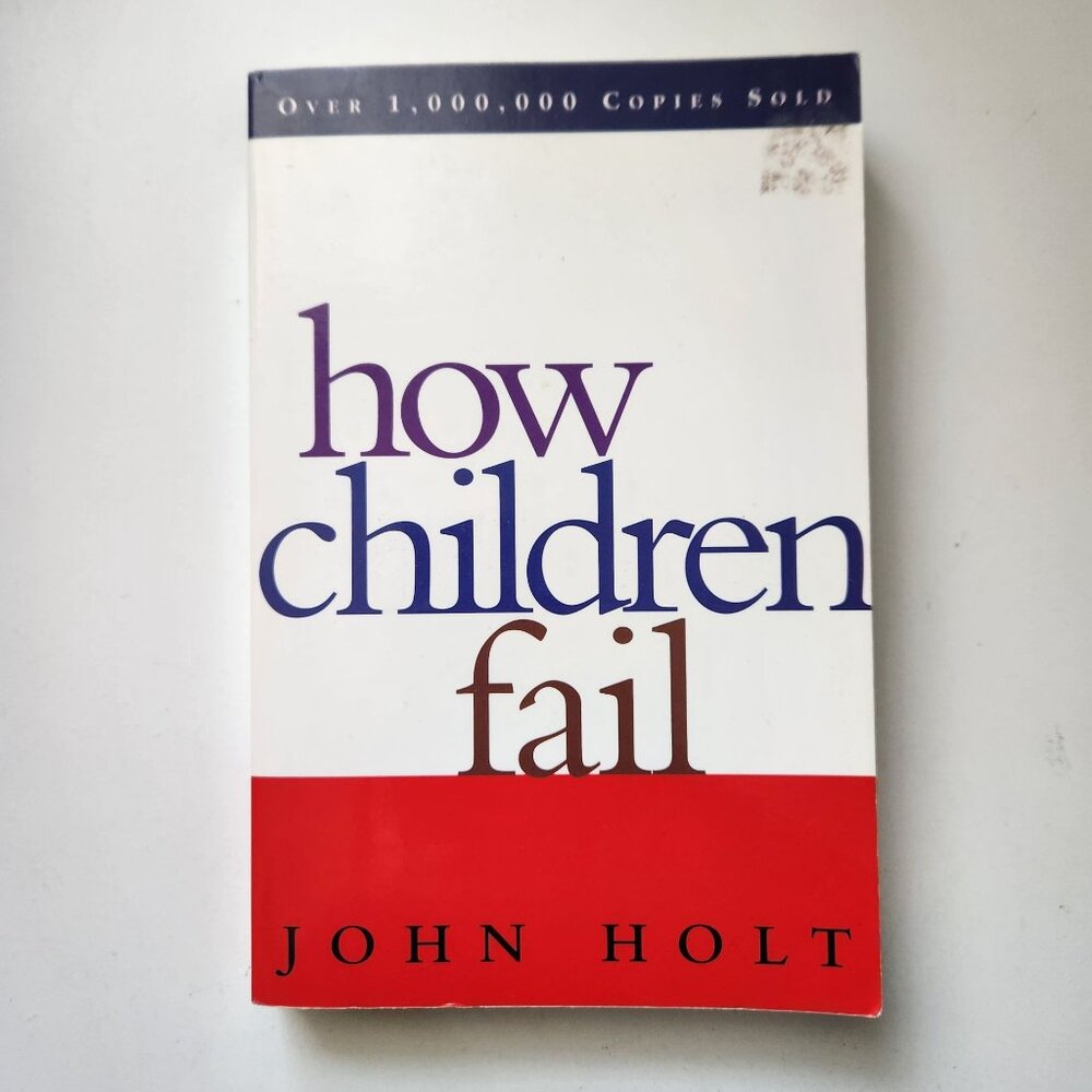 How Children Fail By John Holt Paperback 1995 Perseus Books Education/Childcare